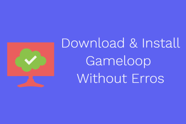 Gameloop Download For Windows 10/7 PC & Mac OS